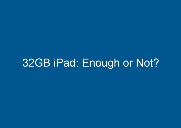 32GB iPad: Enough or Not? 7