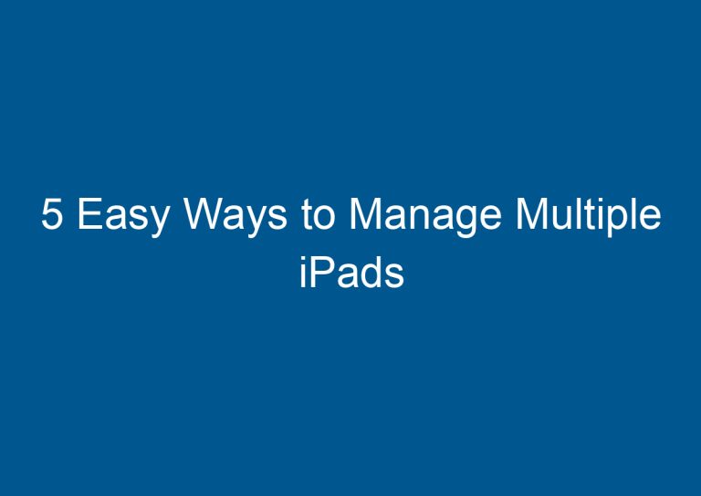 5 Easy Ways to Manage Multiple iPads 4