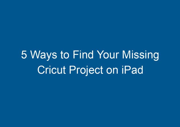 5 Ways to Find Your Missing Cricut Project on iPad 8