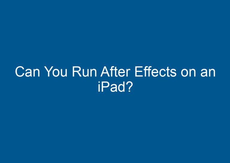 Can You Run After Effects on an iPad? 1