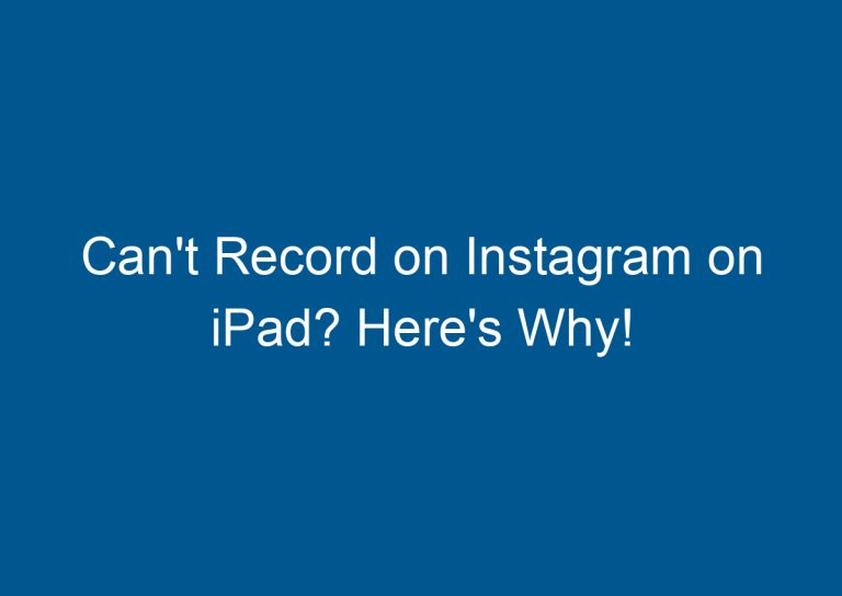 Can't Record on Instagram on iPad? Here's Why! 9