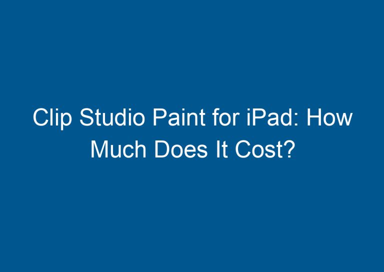 Clip Studio Paint for iPad: How Much Does It Cost? 2