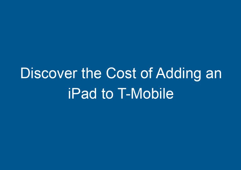 Discover the Cost of Adding an iPad to T-Mobile 4
