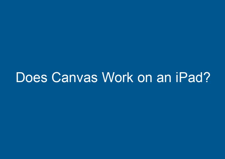 Does Canvas Work on an iPad? 8