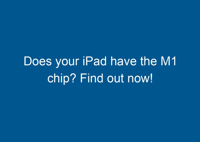 Does your iPad have the M1 chip? Find out now! 5