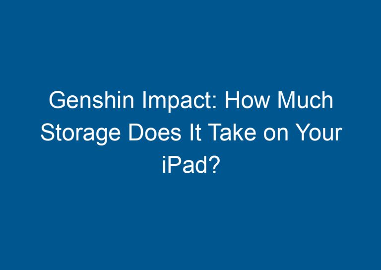 Genshin Impact: How Much Storage Does It Take on Your iPad? 4