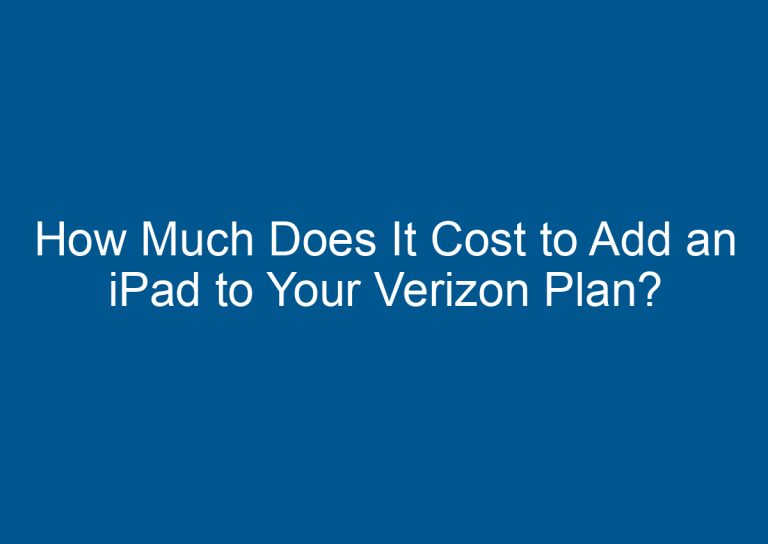 How Much Does It Cost to Add an iPad to Your Verizon Plan? 3
