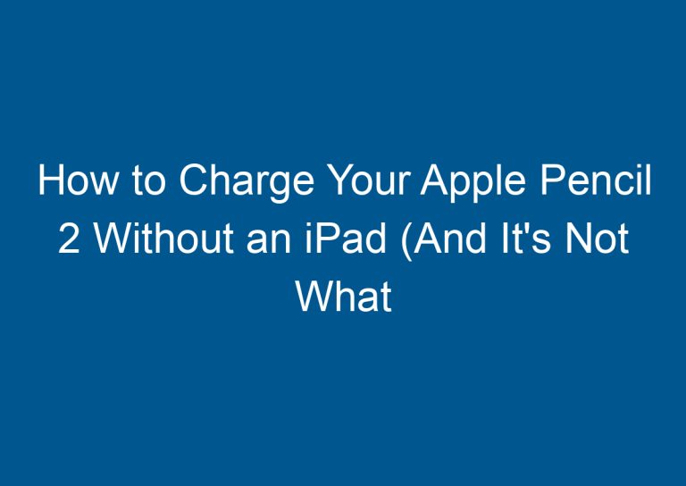 How to Charge Your Apple Pencil 2 Without an iPad (And It's Not What You Think!) 1