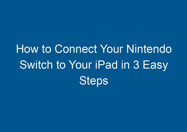 How to Connect Your Nintendo Switch to Your iPad in 3 Easy Steps 7