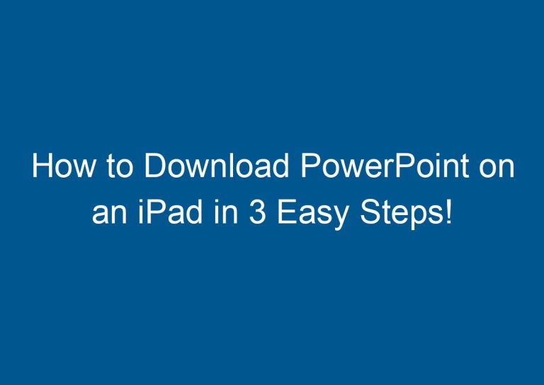 How to Download PowerPoint on an iPad in 3 Easy Steps! 5