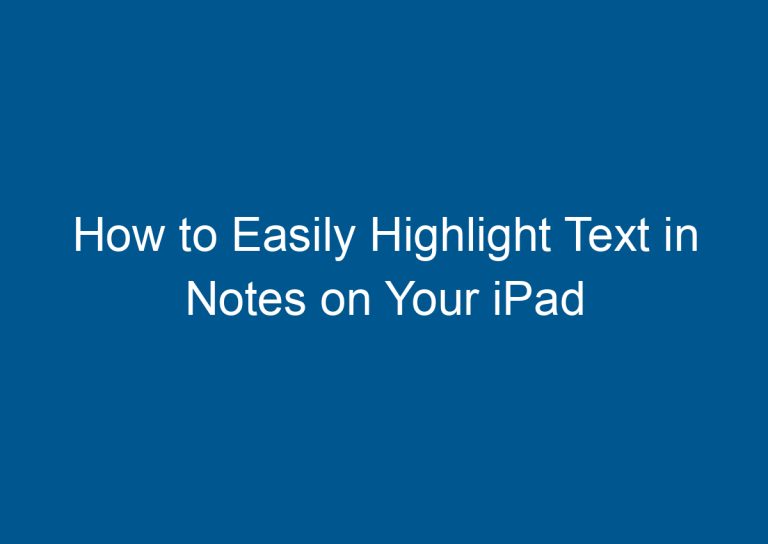 How to Easily Highlight Text in Notes on Your iPad 4
