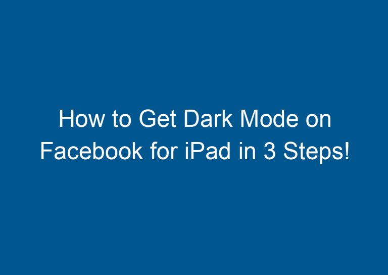 How to Get Dark Mode on Facebook for iPad in 3 Steps! 9