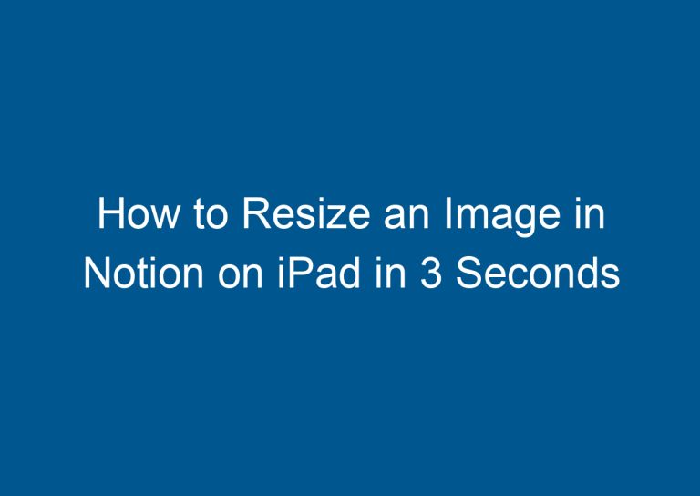How to Resize an Image in Notion on iPad in 3 Seconds 2