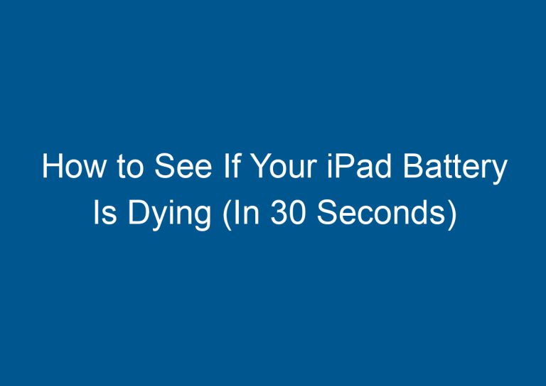 How to See If Your iPad Battery Is Dying (In 30 Seconds)