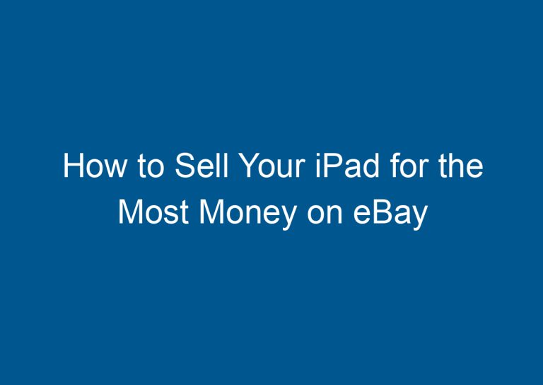 How to Sell Your iPad for the Most Money on eBay 9