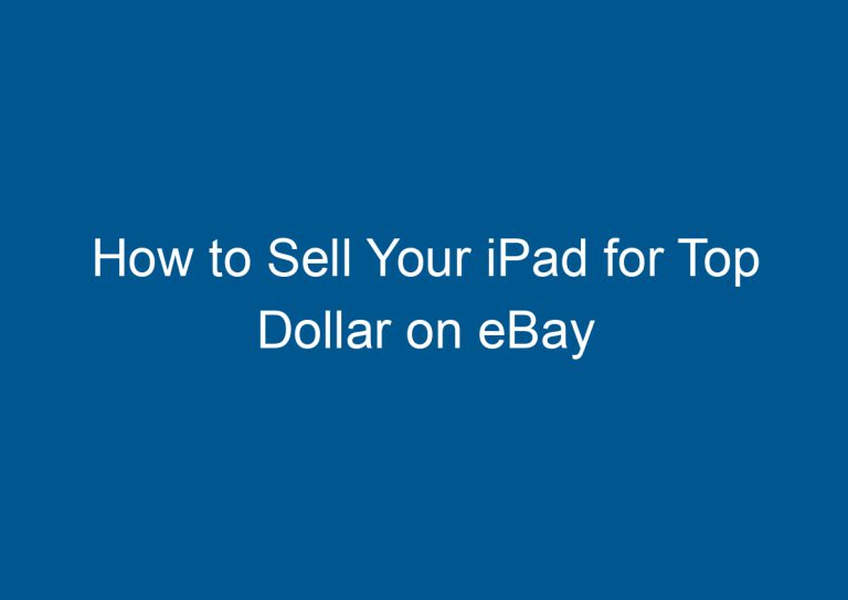 How to Sell Your iPad for Top Dollar on eBay 1