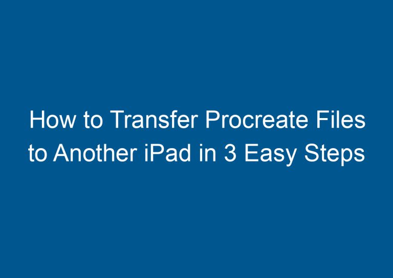 How to Transfer Procreate Files to Another iPad in 3 Easy Steps 3