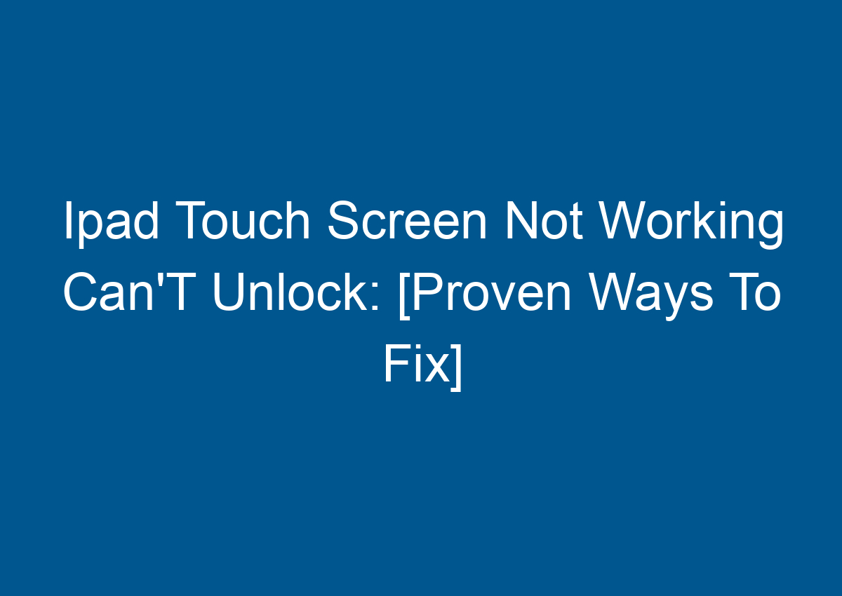 iphone x touch screen not working can't unlock