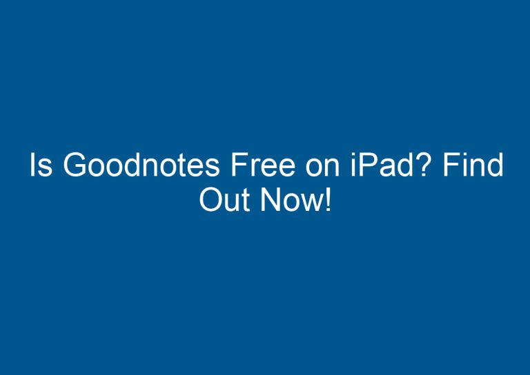 Is Goodnotes Free on iPad? Find Out Now! 6