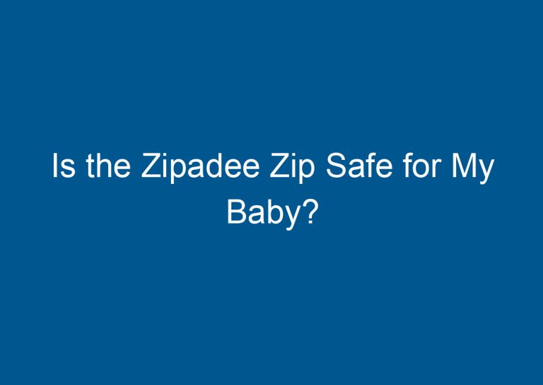 Is the Zipadee Zip Safe for My Baby? 8