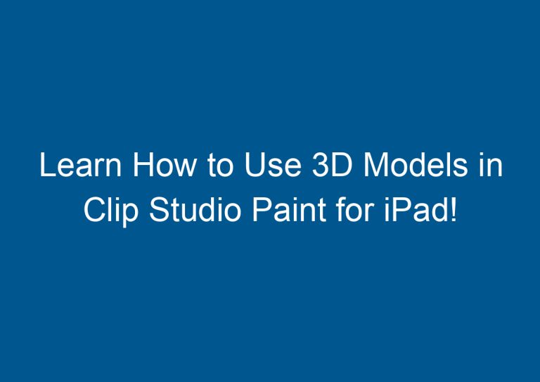 Learn How to Use 3D Models in Clip Studio Paint for iPad! 2