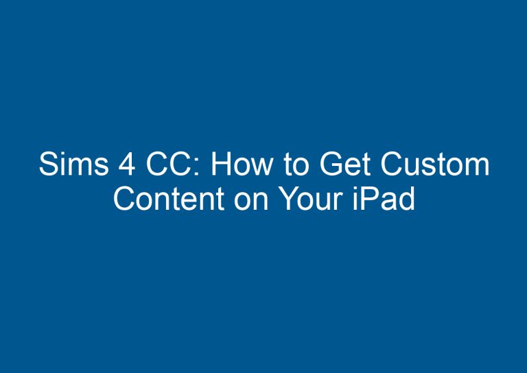 Sims 4 CC: How to Get Custom Content on Your iPad 3