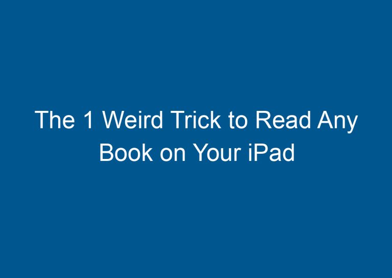 The 1 Weird Trick to Read Any Book on Your iPad 5
