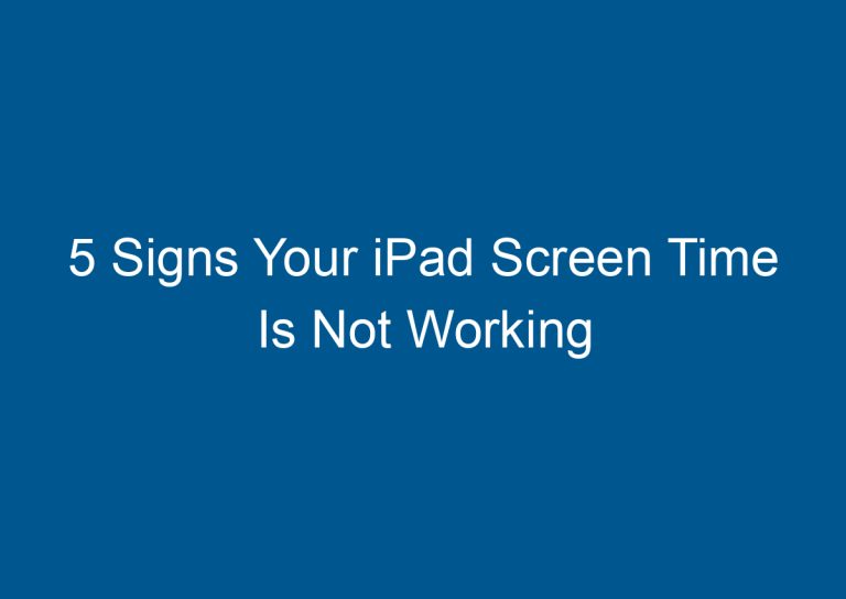 5 Signs Your iPad Screen Time Is Not Working 7