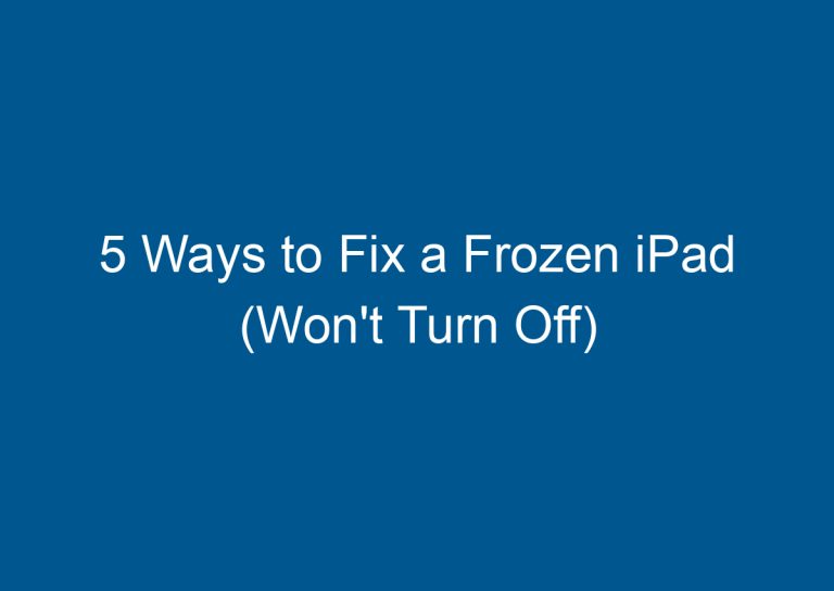 5 Ways to Fix a Frozen iPad (Won't Turn Off) 8