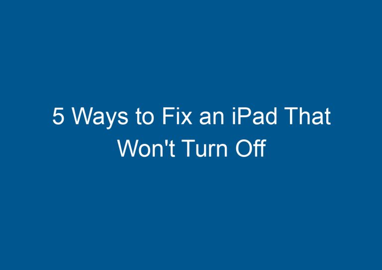 5 Ways to Fix an iPad That Won't Turn Off 7