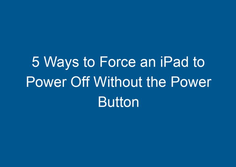 5 Ways to Force an iPad to Power Off Without the Power Button 3