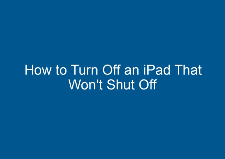 How to Turn Off an iPad That Won't Shut Off 6