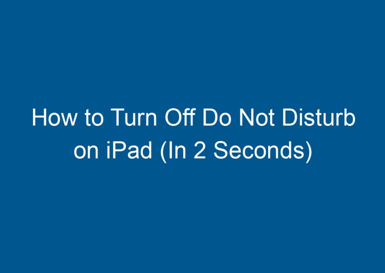How to Turn Off Do Not Disturb on iPad (In 2 Seconds) 9
