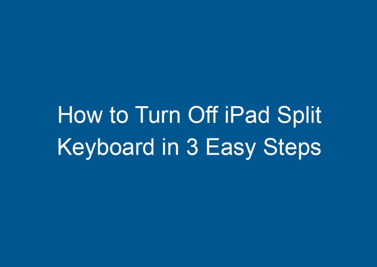 How to Turn Off iPad Split Keyboard in 3 Easy Steps 8