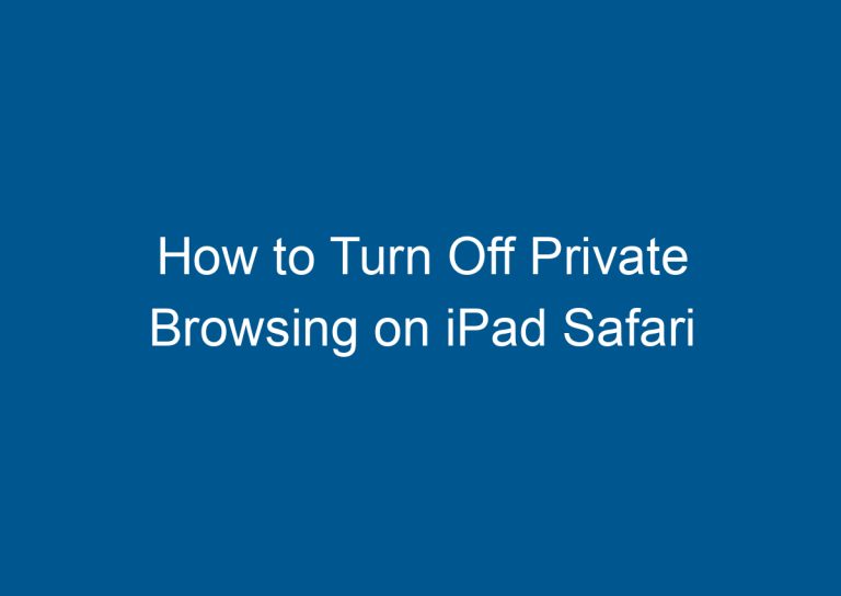 How to Turn Off Private Browsing on iPad Safari 9