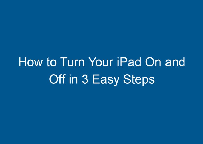 How to Turn Your iPad On and Off in 3 Easy Steps 4