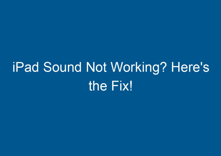 iPad Sound Not Working? Here's the Fix! 1