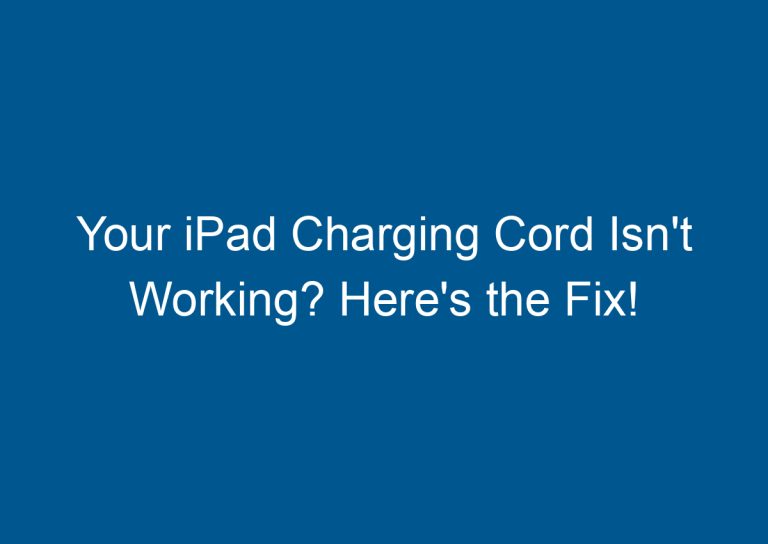Your iPad Charging Cord Isn't Working? Here's the Fix! 9
