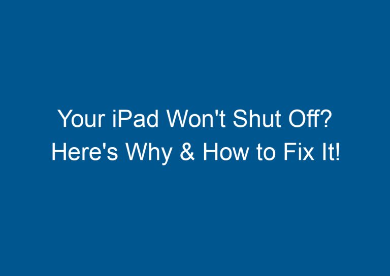 Your iPad Won't Shut Off? Here's Why & How to Fix It! 3
