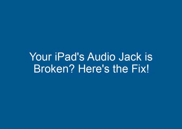 Your iPad's Audio Jack is Broken? Here's the Fix! 2