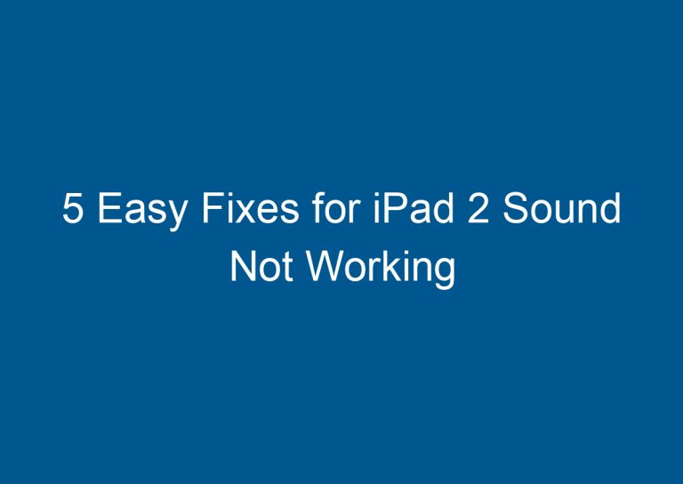 5 Easy Fixes for iPad 2 Sound Not Working 1