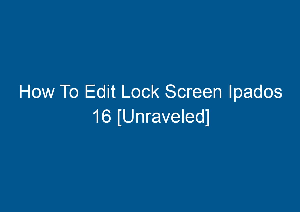 how-to-edit-lock-screen-ipados-16-unraveled-digitalhow
