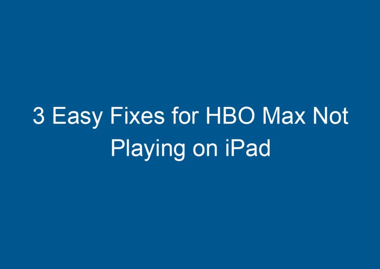 3 Easy Fixes for HBO Max Not Playing on iPad 1