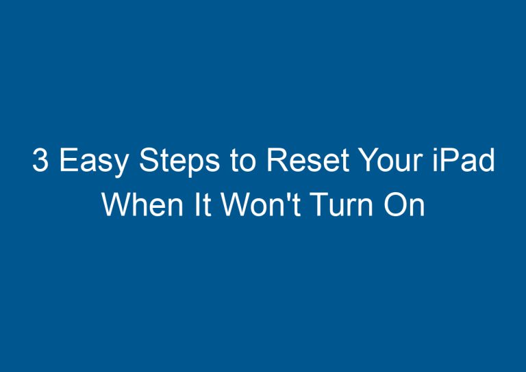 3 Easy Steps to Reset Your iPad When It Won't Turn On 2