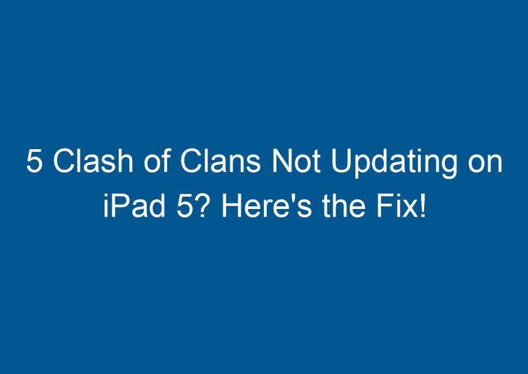 5 Clash of Clans Not Updating on iPad 5? Here's the Fix! 2