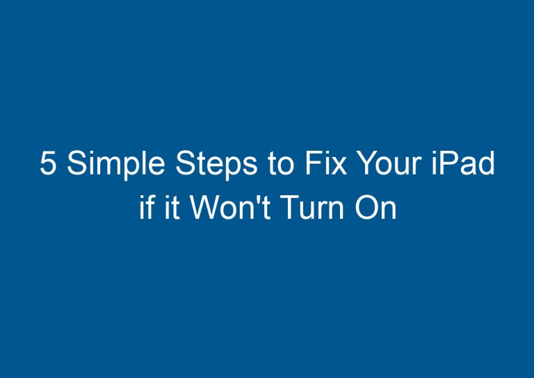 5 Simple Steps to Fix Your iPad if it Won't Turn On 6
