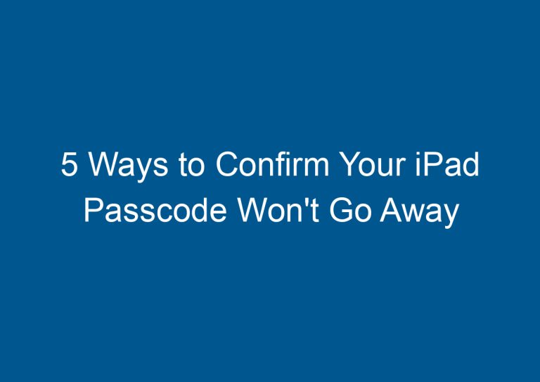 5 Ways to Confirm Your iPad Passcode Won't Go Away 7