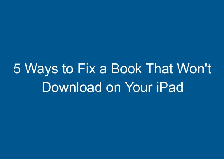 5 Ways to Fix a Book That Won't Download on Your iPad 3