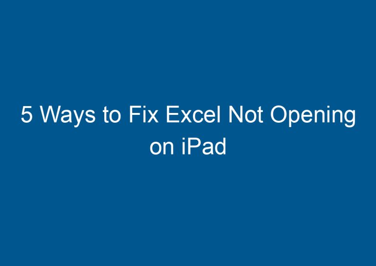 5 Ways to Fix Excel Not Opening on iPad 2