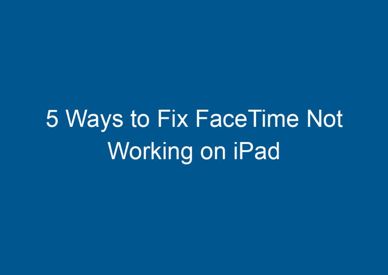 5 Ways to Fix FaceTime Not Working on iPad 1
